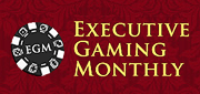 "Executive Gaming Monthly" - http://www.executivegamingmonthly.com