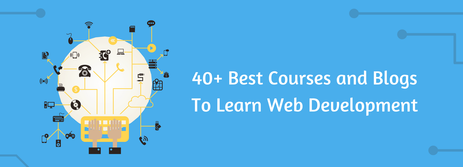 https://www.x-cart.com/wp-content/uploads/2017/09/40-Best-Courses-and-Blogs-To-Learn-Web-Development.png